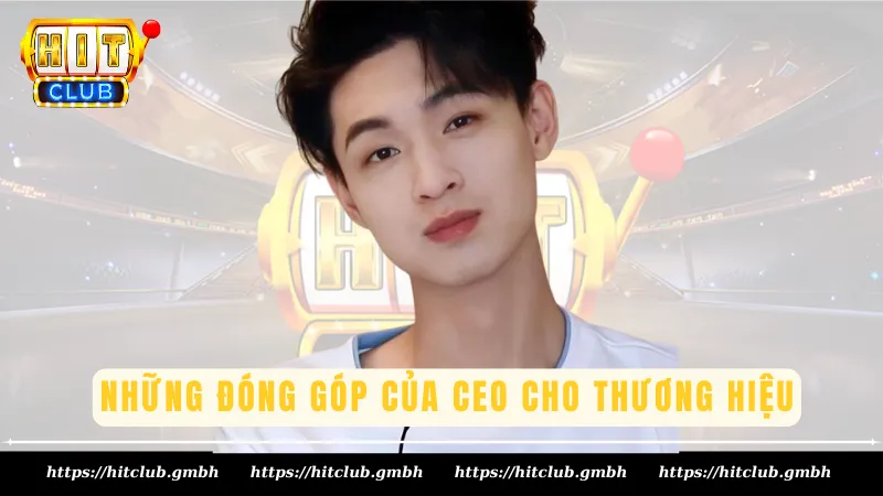 Những đóng góp của CEO cho thương hiệu Những đóng góp của CEO cho thương hiệu