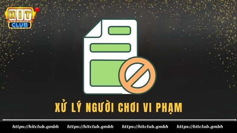 Xử lý người chơi vi phạm Xử lý người chơi vi phạm